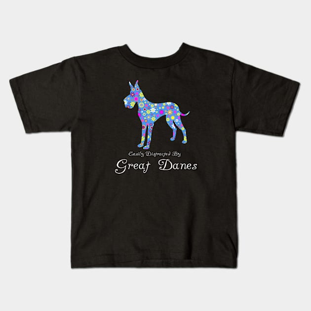 Easily Distracted By Great Danes Cute Gifts Kids T-Shirt by Cartba